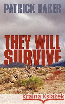 They Will Survive Patrick Baker 9781449086893 Authorhouse - książka