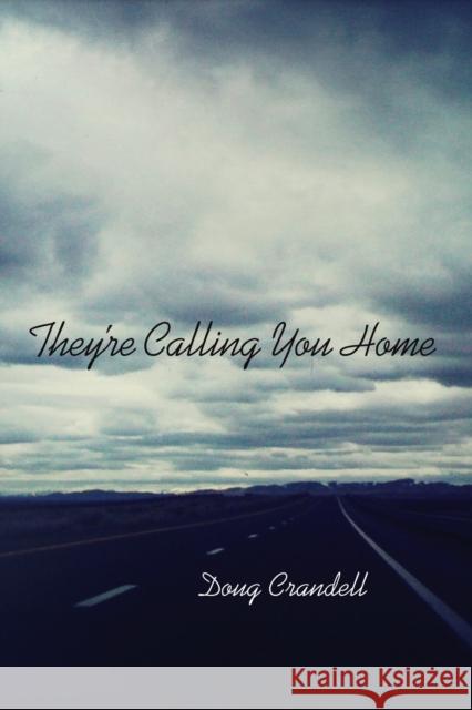 They're Calling You Home Doug Crandell 9780875806761 Northern Illinois University Press - książka
