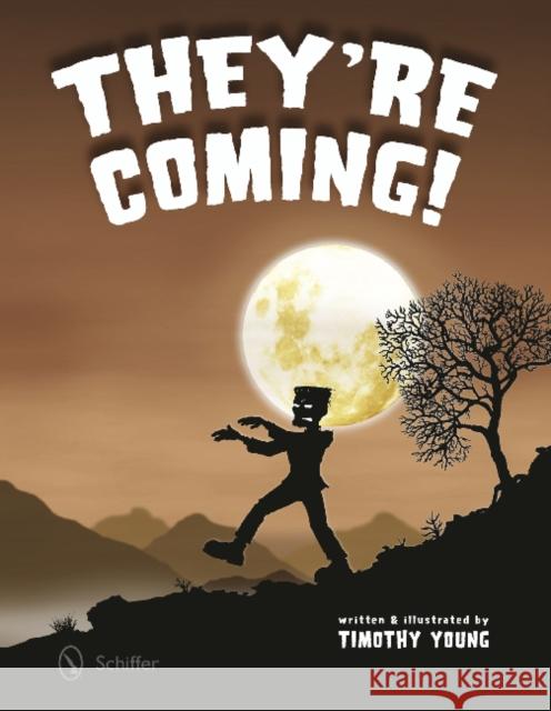 They're Coming! Timothy Young 9780764342257 Schiffer Publishing, Ltd. - książka