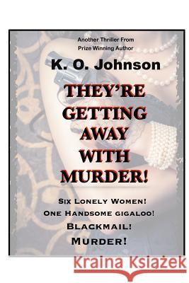 They're Getting Away With Murder Johnson, K. O. 9781507528167 Createspace - książka
