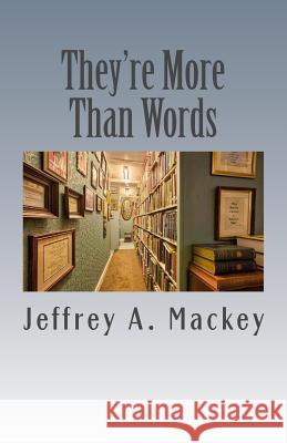 They're More Than Words: Honey From Many Flowers Mackey, Jeffrey a. 9781985574434 Createspace Independent Publishing Platform - książka