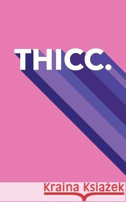 Thicc. Mithmoth 9781986353380 Createspace Independent Publishing Platform - książka