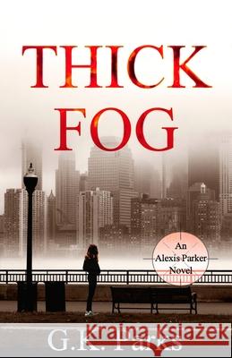 Thick Fog G. K. Parks 9781942710226 Modus Operandi - książka