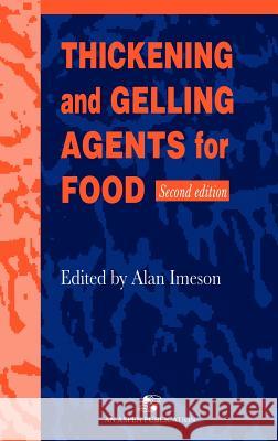 Thickening and Gelling Agents for Food Alan Imeson A. Imeson 9780834212961 Aspen Publishers - książka