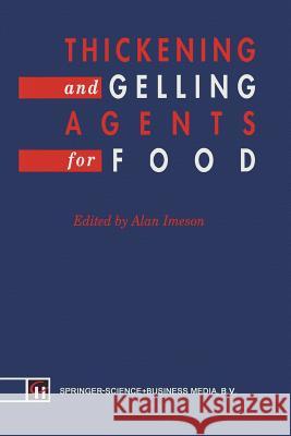Thickening and Gelling Agents for Food A. Imeson 9781461365778 Springer - książka