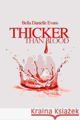 Thicker Than Blood Bella Danielle Evans 9781508821267 Createspace - książka