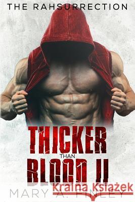 Thicker Than Blood II: The Rahsurrection Mary a. Finley 9781541078994 Createspace Independent Publishing Platform - książka