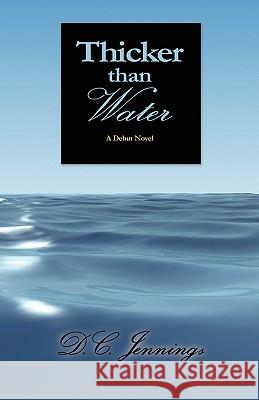 Thicker Than Water D. C. Jennings 9781440411168 Createspace - książka