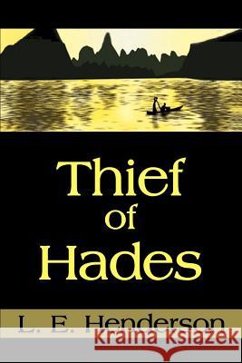 Thief of Hades L. E. Henderson 9780595153008 Writers Club Press - książka