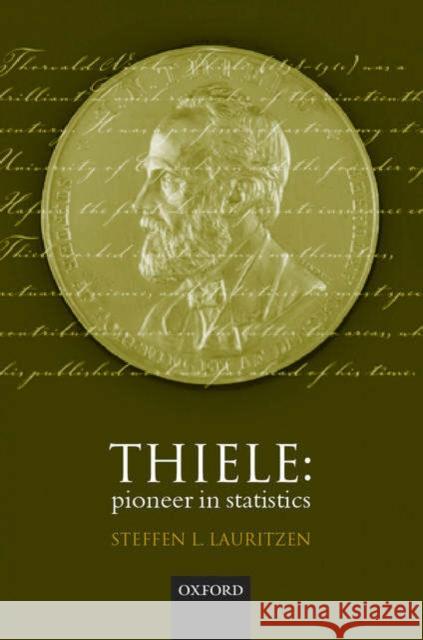 Thiele: Pioneer in Statistics Lauritzen, Steffen L. 9780198509721 Oxford University Press, USA - książka