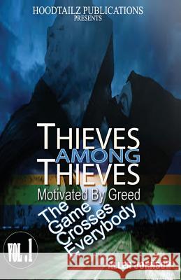 Thieves among Thieves: Motivated by greed. The game crosses everybody Johnson, Allen 9781466269637 Createspace - książka