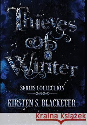 Thieves of Winter: Series Collection Kirsten S Blacketer 9798350723052 Blackship Press - książka