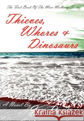 Thieves, Whores & Dinosaurs Jon Davis 9780578105147 French Press - książka