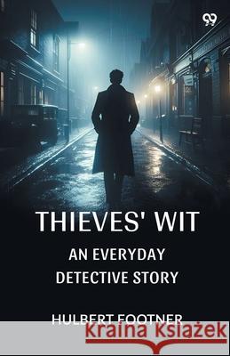 Thieves' Wit An Everyday Detective Story Hulbert Footner 9789371139519 Double 9 Books - książka