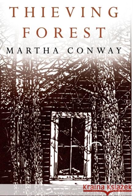 Thieving Forest Martha Conway 9780991618521 Noontime Books - książka