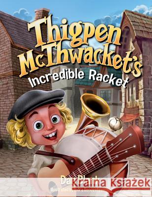 Thigpen McThwacket's Incredible Racket Dan Blank 9780989697781 Soccerpoet LLC - książka
