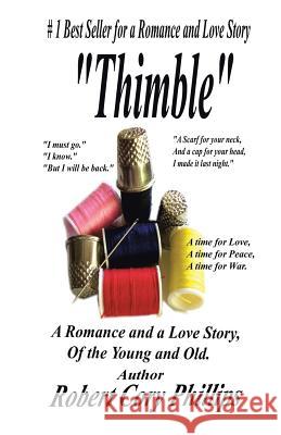 Thimble: A Romance and a Love Story of the Young and Old Robert Cory Phillips 9781490745152 Trafford Publishing - książka