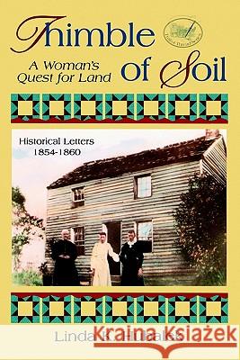 Thimble of Soil: A woman's Quest for Land Hubalek, Linda K. 9781886652071 Butterfield Books - książka