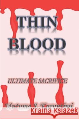 Thin Blood: Ultimate Sacrifice Mutuma J Karuntimi 9781708976248 Independently Published - książka