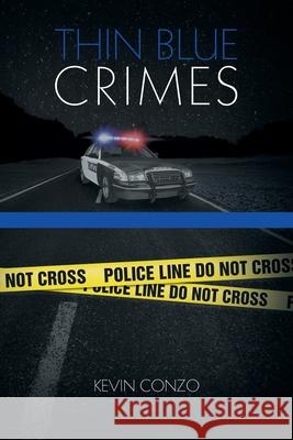 Thin Blue Crimes Kevin Conzo 9781645841579 Page Publishing, Inc. - książka