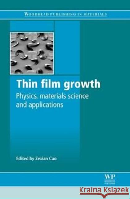 Thin Film Growth: Physics, Materials Science and Applications Z. Cao Zexian Cao 9780081017227 Woodhead Publishing - książka