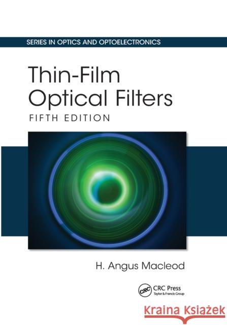 Thin-Film Optical Filters: Fifth Edition MacLeod, H. Angus 9780367781606 Taylor and Francis - książka