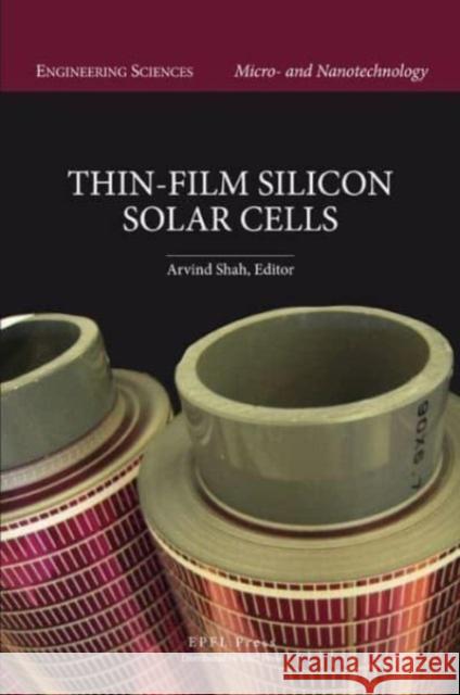 Thin-Film Silicon Solar Cells Arvind Shah 9782940222490 Presses Polytechniques et Universitaires Roma - książka