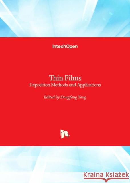 Thin Films: Deposition Methods and Applications Dongfang Yang 9781803564555 IntechOpen - książka