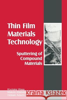 Thin Films Material Technology: Sputtering of Compound Materials Wasa, Kiyotaka 9783642059315 Not Avail - książka