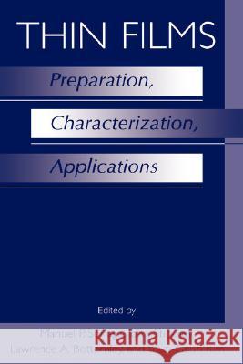 Thin Films: Preparation, Characterization, Applications Manuel P. Soriaga Manuel P. Soriaga John Stickney 9780306473357 Kluwer Academic/Plenum Publishers - książka