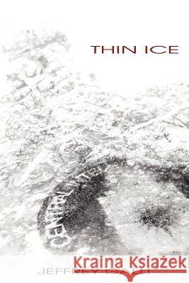 Thin Ice Jeffrey Galli 9780557847471 Lulu.com - książka