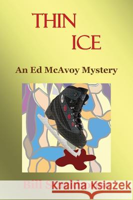 Thin Ice Bill Stackhouse 9781535281362 Createspace Independent Publishing Platform - książka