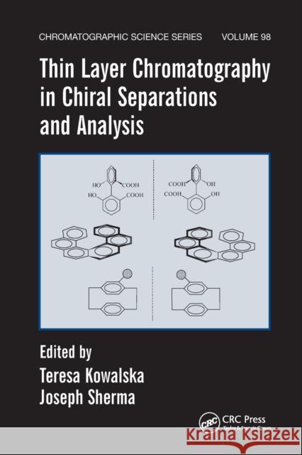 Thin Layer Chromatography in Chiral Separations and Analysis Teresa Kowalska Joseph Sherma  9780367453015 CRC Press - książka