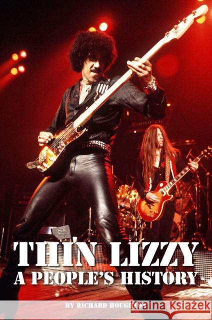 Thin Lizzy - A People's History Richard Houghton 9781916889637 Spenwood Books - książka