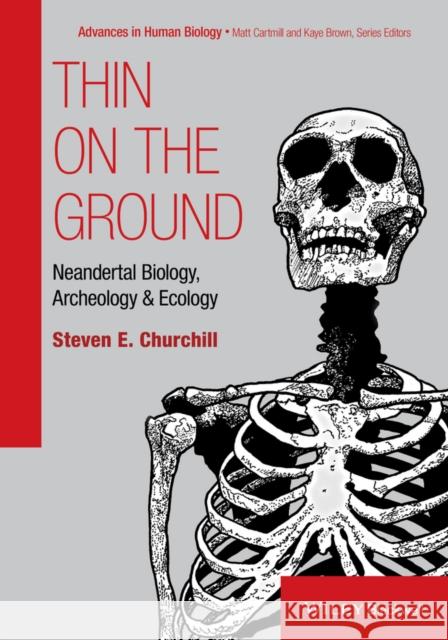 Thin on the Ground: Neandertal Biology, Archeology, and Ecology S. Churchill 9781118590874 Wiley-Blackwell - książka