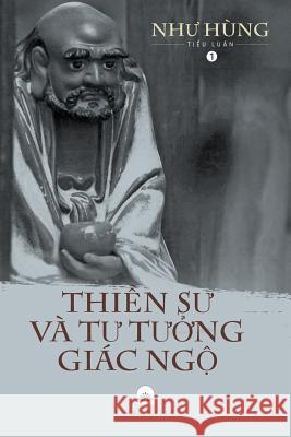 Thiền Sư và Tư Tưởng Giác Ngộ: Tiểu Luận Văn Hóa Phật Giáo Như, Hùng 9780359390038 C. Mindfulness LLC and Bodhi Media Publisher - książka