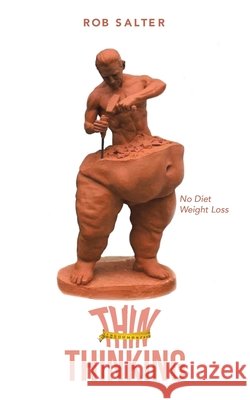 Thin Thinking: No Diet Weight Loss Rob Salter 9798823088107 AuthorHouse - książka