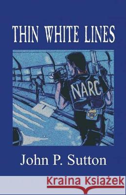 Thin White Lines ?john P. Sutton 9781412025409 Trafford Publishing - książka