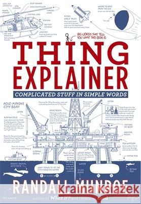 Thing Explainer: Complicated Stuff in Simple Words Munroe, Randall 9781473637313 John Murray Press - książka