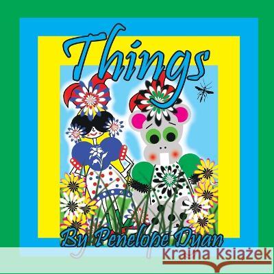 Things Penelope Dyan Penelope Dyan 9781614776598 Bellissima Publishing - książka