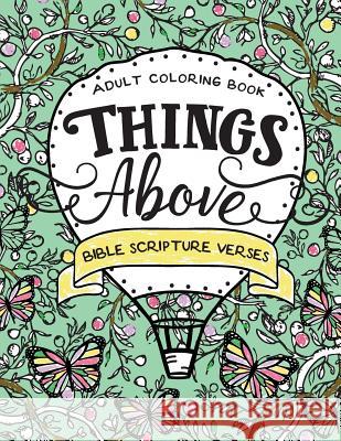 Things Above: Adult Coloring Book with Bible Scripture Verses Darcy Danson 9780692757574 Express Press - książka