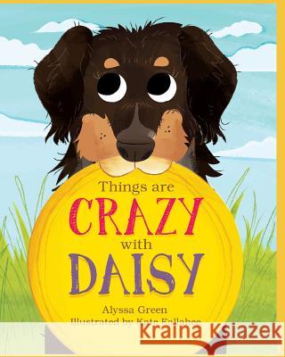 Things are Crazy with Daisy: Meet Daisy! Fallahee, Kate 9781984090713 Createspace Independent Publishing Platform - książka