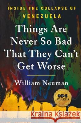 Things Are Never So Bad That They Can't Get Worse William Neuman 9781250417046 St. Martin's Griffin - książka