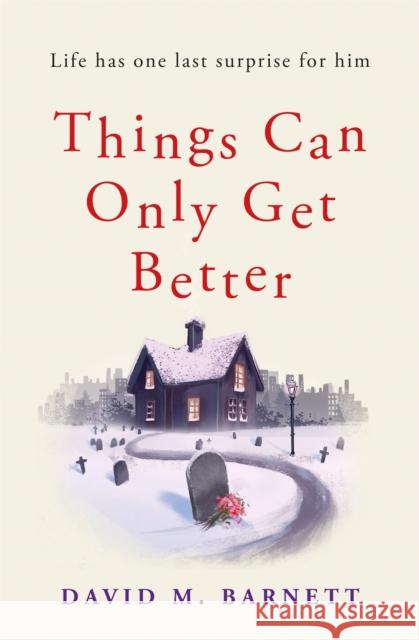 Things Can Only Get Better David M. Barnett 9781409185161 Orion Publishing Co - książka