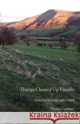 Things Cleared Up Finally Philip George Gardner 9781522845690 Createspace Independent Publishing Platform - książka