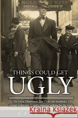 Things Could Get Ugly Gary Reed   9780692108178 Top Quark Publishing Co. - książka