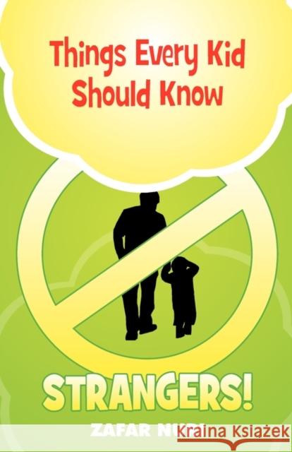 Things Every Kid Should Know - Strangers! Zafar Nuri 9780984127542 Zohra Sarwari - książka