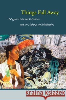 Things Fall Away: Philippine Historical Experience and the Makings of Globalization Tadiar, Neferti Xina M. 9780822344469 Duke University Press - książka