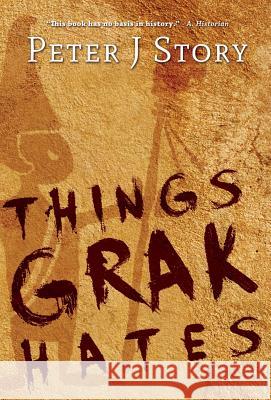 Things Grak Hates Peter J. Story 9780990749301 Paper Newt - książka