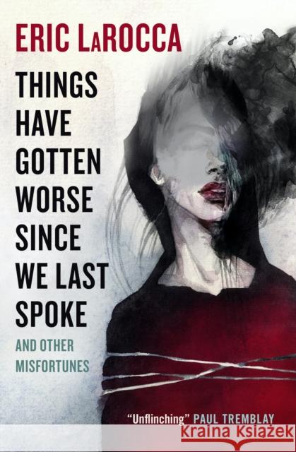 Things Have Gotten Worse Since We Last Spoke And Other Misfortunes Eric LaRocca 9781803361499 Titan Books Ltd - książka